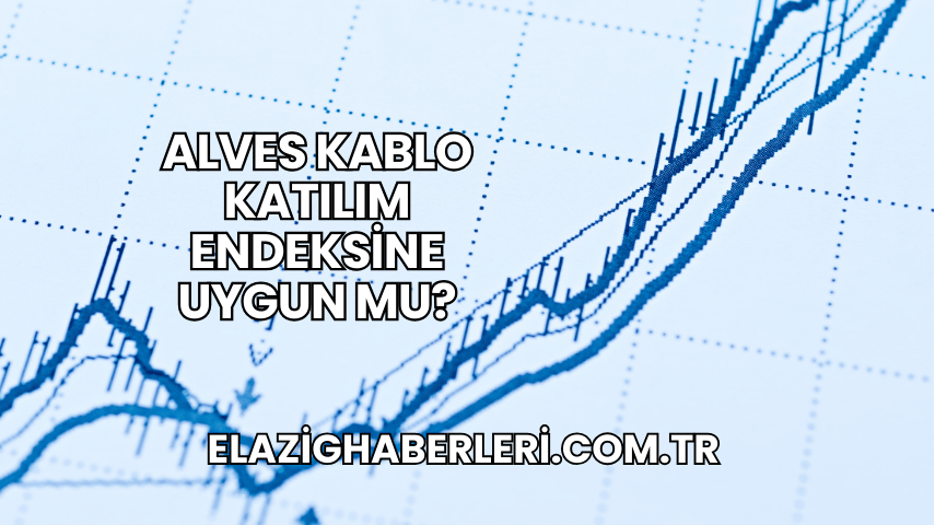 Alves Kablo Katılım Endeksine Uygun mu?