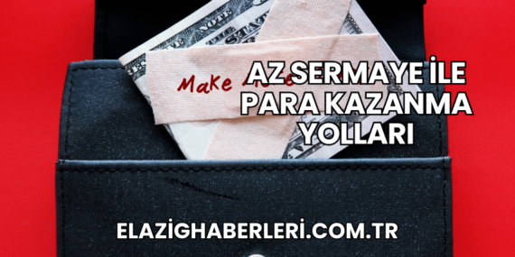 Az Sermaye ile Para Kazanma Yolları