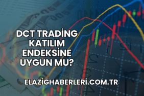 DCT Trading Katılım Endeksine Uygun mu?