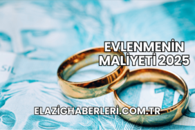 Evlenmenin Maliyeti 2025