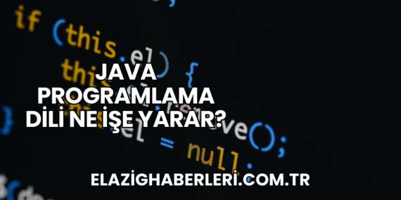 Java Programlama Dili Ne İşe Yarar?