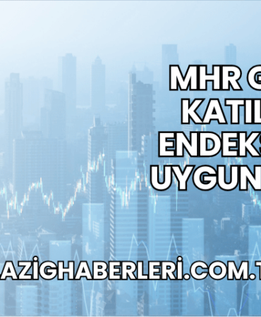 MHR GYO Katılım Endeksine Uygun mu?