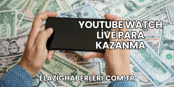 YouTube Watch Live Para Kazanma