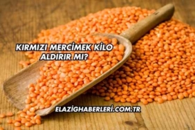 Kırmızı Mercimek Kilo Aldırır mı?