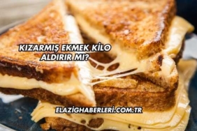 Kızarmış Ekmek Kilo Aldırır mı?
