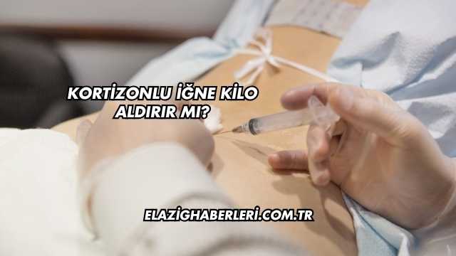 Kortizonlu İğne Kilo Aldırır mı?