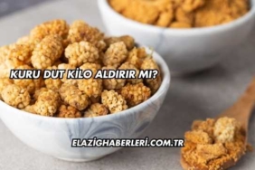 Kuru Dut Kilo Aldırır mı?