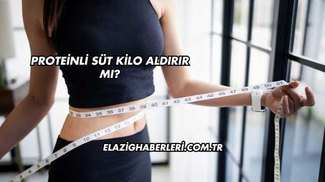 Proteinli Süt Kilo Aldırır mı?