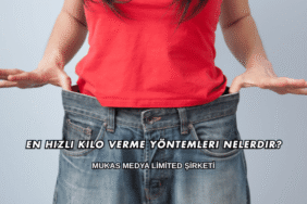 En Hızlı Kilo Verme Yöntemleri Nelerdir?