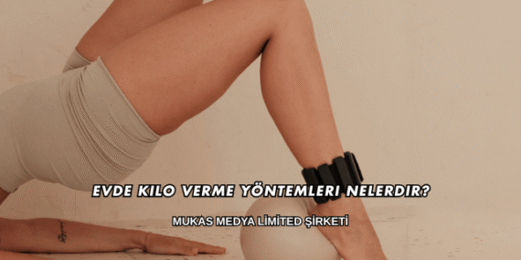 Evde Kilo Verme Yöntemleri Nelerdir?