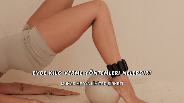 Evde Kilo Verme Yöntemleri Nelerdir?