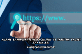Ajans Sahipleri İçin Backlink ve Tanıtım Yazısı Taktikleri