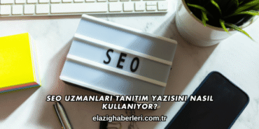 SEO Uzmanları Tanıtım Yazısını Nasıl Kullanıyor?