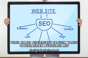 Yerel Haber Sitelerinde Tanıtım Yazısı Yayınlatmak Avantajlı mı?